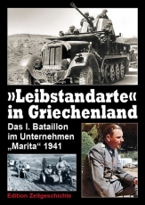 Buch - „Leibstandarte“ in Griechenland - Das I. Bataillon im Unternehmen „Marita“ 1941 Buch - „Leibstandarte“ in Griechenland - Das I. Bataillon im Unternehmen „Marita“ 1941