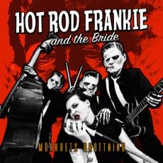 Hot Rod Frankie and the Bride -Mörkrets Drottning- Hot Rod Frankie and the Bride -Mörkrets Drottning-