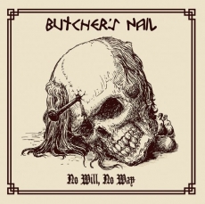 Butchers Nail -No Will, No Way- Butchers Nail -No Will, No Way-