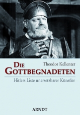 Buch - Theodor Kellenter - Die Gottbegnadeten - Hitlers Liste unersetzbarer Künstler Buch - Theodor Kellenter - Die Gottbegnadeten - Hitlers Liste unersetzbarer Künstler