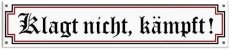 Emailleschild - Klagt nicht kämpft - riesig Emailleschild - Klagt nicht kämpft - riesig