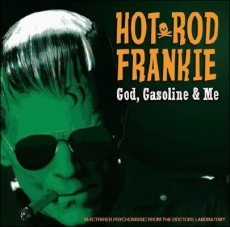Hot Rod Frankie -God, Gasoline & Me- Hot Rod Frankie -God, Gasoline & Me-
