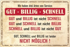 Blechschild - Gut - Billig - Schnell - BS311 (206) Blechschild - Gut - Billig - Schnell - BS311 (206)