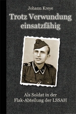 Buch - Johann Kreye - Trotz Verwundung einsatzfähig Buch - Johann Kreye - Trotz Verwundung einsatzfähig