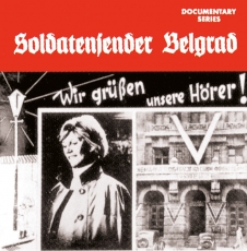 Historische Dokumentation - Soldatensender Belgrad: Wir grüßen unsere Hörer! 2CDs Historische Dokumentation - Soldatensender Belgrad: Wir grüßen unsere Hörer! 2CDs