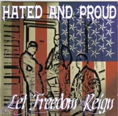 Hated and Proud - Let freedom Reign Hated and Proud - Let freedom Reign