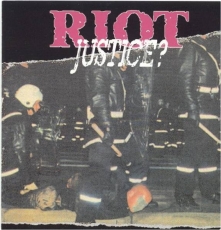 Riot - Justice ? Riot - Justice ?