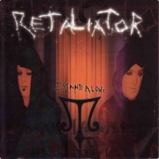 Retaliator - I stand alone Retaliator - I stand alone