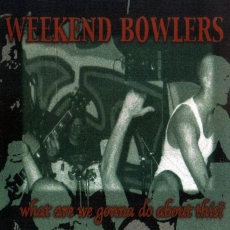 Weekend Bowlers - What are we gonna do about this? +++EINZELSTÜCK+++ Weekend Bowlers - What are we gonna do about this? +++EINZELSTÜCK+++
