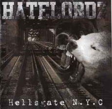 Hatelordz - Hellsgate N.Y.C. Hatelordz - Hellsgate N.Y.C.