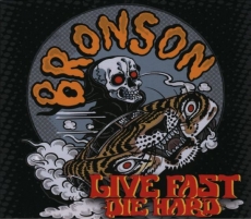BRONSON - LIVE FAST DIE HARD - Digipak BRONSON - LIVE FAST DIE HARD - Digipak