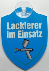 Schild mit Saugnapf - Lackierer im EInsatz Schild mit Saugnapf - Lackierer im EInsatz