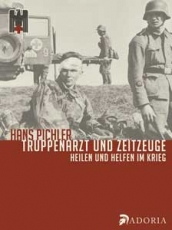 Buch - Truppenarzt und Zeitzeuge - Mit der 4. SS-Polizei-Division an vorderster Front Buch - Truppenarzt und Zeitzeuge - Mit der 4. SS-Polizei-Division an vorderster Front