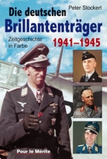 Farbbildband - Die Brillantenträger der deutschen Wehrmacht Farbbildband - Die Brillantenträger der deutschen Wehrmacht