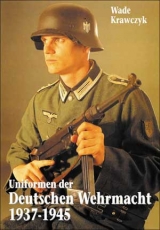 Buch - Uniformen der Deutschen Wehrmacht 1937-1945 Buch - Uniformen der Deutschen Wehrmacht 1937-1945