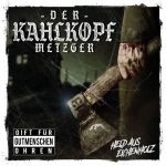 DER KAHLKOPF METZGER - HELD AUS EICHENHOLZ - CD+++Einzelstück+++