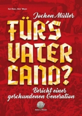 Buch - Mayer, Karl-Hans: Jochen Müller - Für´s Vaterland? +++EINZELSTÜCK+++ Buch - Mayer, Karl-Hans: Jochen Müller - Für´s Vaterland? +++EINZELSTÜCK+++