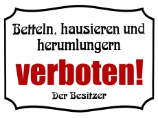 Blechschild - 12x18cm - Betteln, hausieren und rumlungern verboten! Blechschild - 12x18cm - Betteln, hausieren und rumlungern verboten!