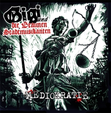 Gigi und die Braunen Stadtmusikanten - Mediokratie - DIGIPAK Gigi und die Braunen Stadtmusikanten - Mediokratie - DIGIPAK