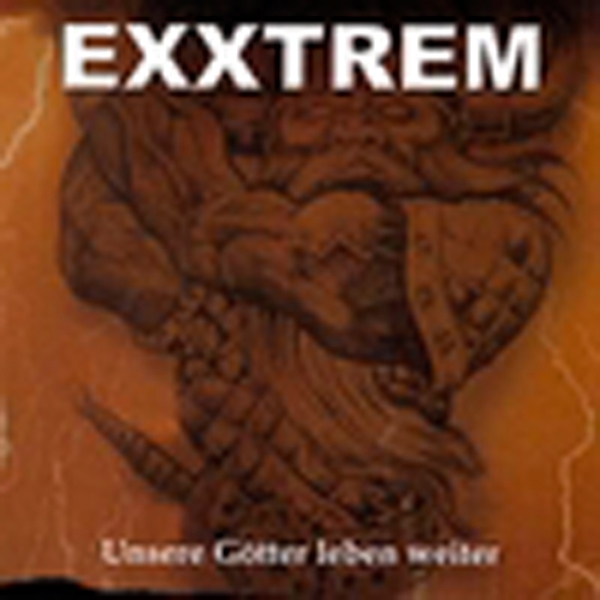 Exxtrem - Unsere Götter leben weiter Exxtrem - Unsere Götter leben weiter