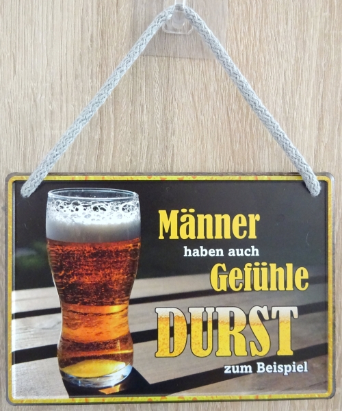 Hängeschild - Männer haben auch Gefühle - Durst zu Beispiel Hängeschild - Männer haben auch Gefühle - Durst zu Beispiel