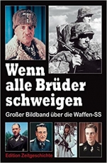 Buch - Wenn alle Brüder schweigen: Großer Bildband über die Waffen-SS Buch - Wenn alle Brüder schweigen: Großer Bildband über die Waffen-SS