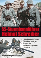 Buch - SS-Sturmbannführer Helmut Schreiber: Hitlerjugend-Führer, Ritterkreuzträger, Träger der Nahkampfspange in Gold. Zeitgeschichte in Bildern Buch - SS-Sturmbannführer Helmut Schreiber: Hitlerjugend-Führer, Ritterkreuzträger, Träger der Nahkampfspange in Gold. Zeitgeschichte in Bildern
