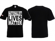 T-Hemd - Nationalist Lives Matter T-Hemd - Nationalist Lives Matter