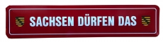 Blechschild - Sachsen dürfen das - XXL Version - S43 Blechschild - Sachsen dürfen das - XXL Version - S43