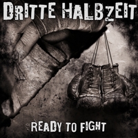 Dritte Halbzeit -Ready to fight- Dritte Halbzeit -Ready to fight-