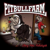 Pitbullfarm -Glory Hole Hallelujah- Pitbullfarm -Glory Hole Hallelujah-
