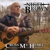 Nigel Brown - Cross my Heart Nigel Brown - Cross my Heart