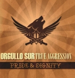 True Aggression / Orgullo Sur - Pride & dignity - EP True Aggression / Orgullo Sur - Pride & dignity - EP