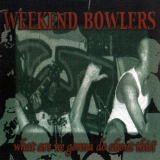 Weekend Bowlers - What are we gonna do about this? +++EINZELSTÜCK+++ Weekend Bowlers - What are we gonna do about this? +++EINZELSTÜCK+++